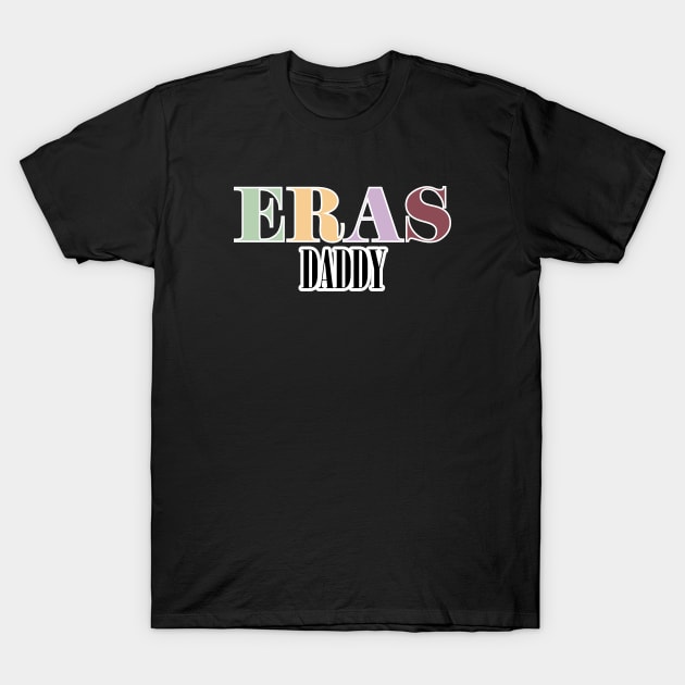 Eras Tour Daddy T-Shirt by Likeable Design